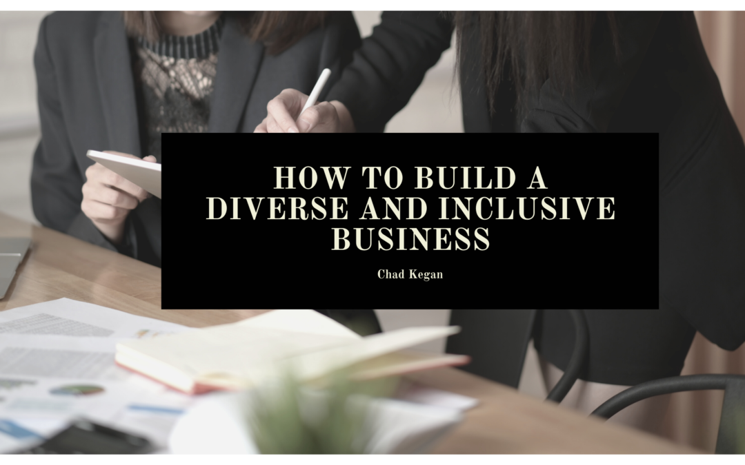 How to Build a Diverse and Inclusive Business